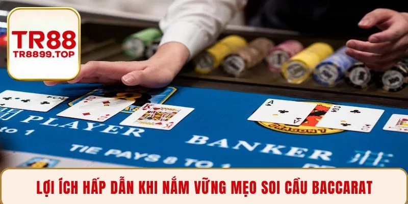 Lợi ích hấp dẫn khi nắm vững mẹo soi cầu Baccarat